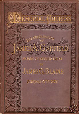 Life and character of James A. Garfield signed by author James G. Blaine
